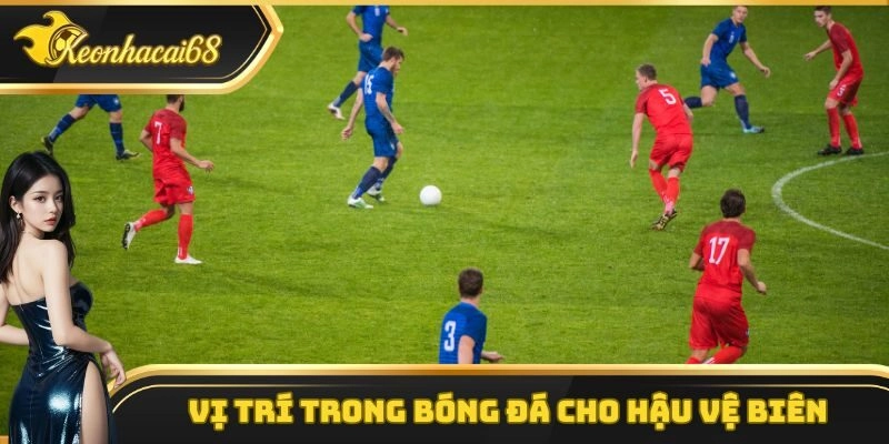 Vị trí trong bóng đá cho hậu vệ biên